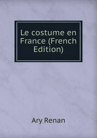 Le costume en France (French Edition)