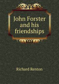 John Forster and his friendships