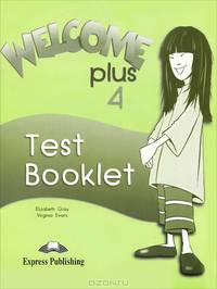 Welcome Plus 4. Test Booklet. Сборник тестовых заданий и упражнений