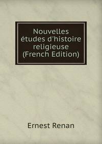Nouvelles ?tudes d'histoire religieuse (French Edition)