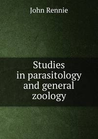 Studies in parasitology and general zoology