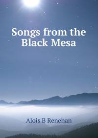 Songs from the Black Mesa