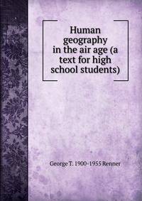 Human geography in the air age (a text for high school students)