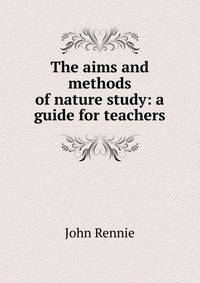 The aims and methods of nature study: a guide for teachers