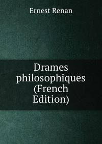Drames philosophiques (French Edition)