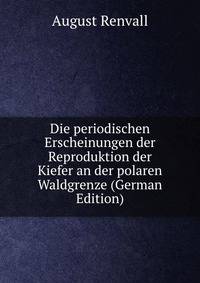 Die periodischen Erscheinungen der Reproduktion der Kiefer an der polaren Waldgrenze (German Edition)