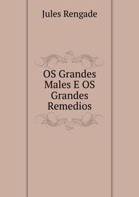 OS Grandes Males E OS Grandes Remedios