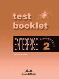 Enterprise 2. Test Booklet.Elementary. Сборник текстовых заданий и упражнений