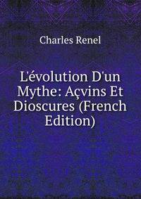 L'?volution D'un Mythe: A?vins Et Dioscures (French Edition)