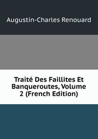 Traite Des Faillites Et Banqueroutes, Volume 2 (French Edition)