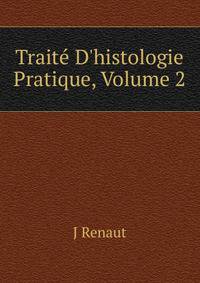 Trait? D'histologie Pratique, Volume 2