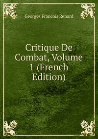 Critique De Combat, Volume 1 (French Edition)