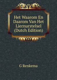 Het Waarom En Daarom Van Het Liernurstelsel (Dutch Edition)