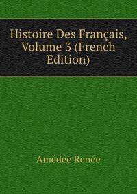 Histoire Des Francais, Volume 3 (French Edition)
