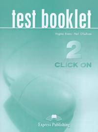 Click On 2. Test Booklet. Elementary. Сборник тестовых заданий и упражнений