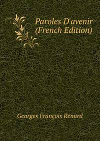 Paroles D'avenir (French Edition)