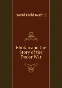 Bhotan and the Story of the Dooar War