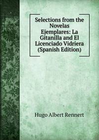 Selections from the Novelas Ejemplares: La Gitanilla and El Licenciado Vidriera (Spanish Edition)