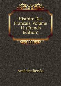Histoire Des Fran?ais, Volume 11 (French Edition)