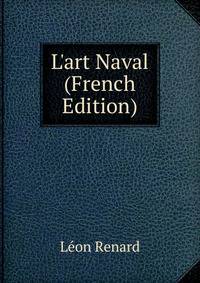 L'art Naval (French Edition)