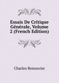 Essais De Critique Generale, Volume 2 (French Edition)