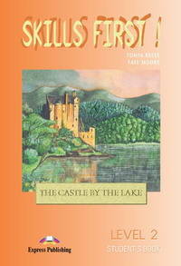 Skills First: The Castle by the Lake. Student's Book. Учебник (+ Audio CD)