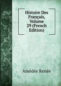 Histoire Des Francais, Volume 29 (French Edition)