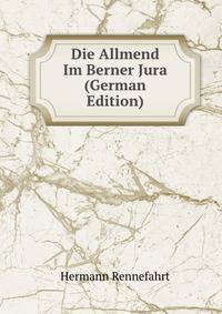Die Allmend Im Berner Jura (German Edition)