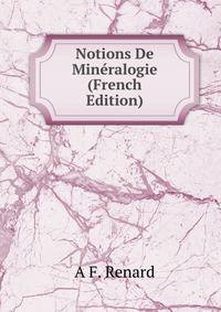 Notions De Mineralogie (French Edition)