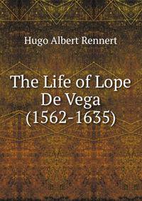 The Life of Lope De Vega (1562-1635)