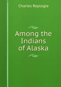 Among the Indians of Alaska