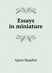 Essays in miniature
