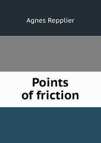 Points of friction