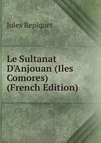 Le Sultanat D'Anjouan (Iles Comores) (French Edition)