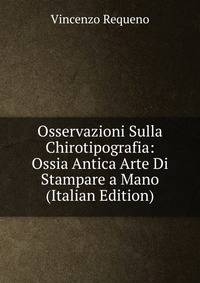 Osservazioni Sulla Chirotipografia: Ossia Antica Arte Di Stampare a Mano (Italian Edition)