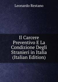 Il Carcere Preventivo E La Condizione Degli Stranieri in Italia (Italian Edition)