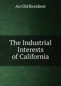 The Industrial Interests of California