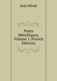 Ponts Metalliques, Volume 1 (French Edition)