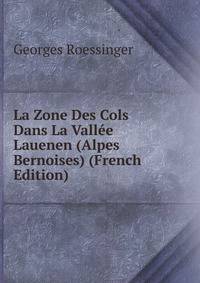La Zone Des Cols Dans La Vallee Lauenen (Alpes Bernoises) (French Edition)