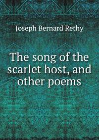 The song of the scarlet host, and other poems