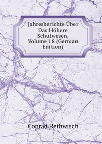 Jahresberichte Uber Das Hohere Schulwesen, Volume 18 (German Edition)