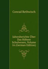 Jahresberichte Uber Das Hohere Schulwesen, Volume 16 (German Edition)