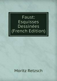 Faust: Esquisses Dessinees (French Edition)