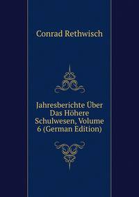 Jahresberichte Uber Das Hohere Schulwesen, Volume 6 (German Edition)