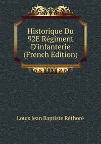 Historique Du 92E R?giment D'infanterie (French Edition)