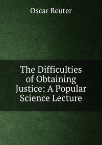 The Difficulties of Obtaining Justice: A Popular Science Lecture