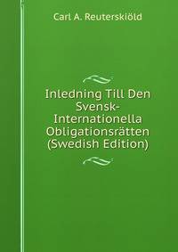 Inledning Till Den Svensk-Internationella Obligationsratten (Swedish Edition)