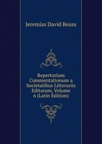 Repertorium Commentationum a Societatibus Litterariis Editarum, Volume 6 (Latin Edition)