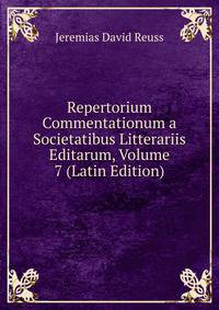 Repertorium Commentationum a Societatibus Litterariis Editarum, Volume 7 (Latin Edition)