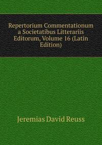 Repertorium Commentationum a Societatibus Litterariis Editorum, Volume 16 (Latin Edition)